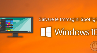 Salvare le immagini spotlight su windows 10